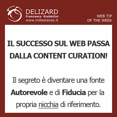 #12 DELIZARD WEB TIP  Content Curation, ovvero come diventare una fonte Autorevole e di Fiducia per la propria nicchia