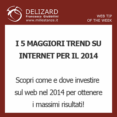 DELIZARD WEB TIP - I 5 maggiori trend su internet per il 2014